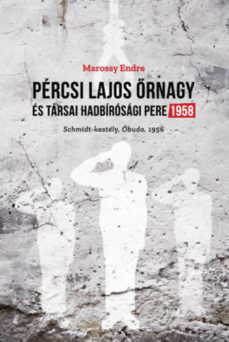 Marossy Endre - P�rcsi Lajos �rnagy �s t�rsai hadb�r�s�gi pere 1958