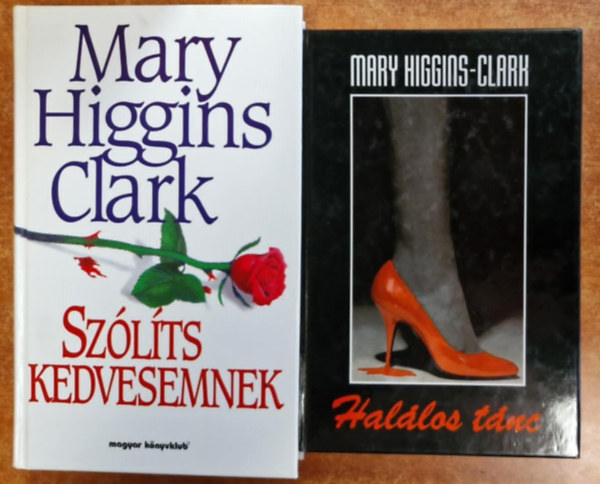 Mary Higgins Clark - 2db Mary Higgins Clark: Halálos tánc +  Szólíts kedvesemnek