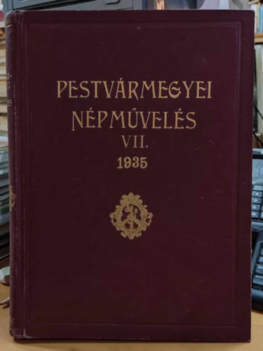 Pestvármegyei Népművelés - Közművelődési folyóirat - VII. évfolyam 1-12. szám egybekötve (1935)