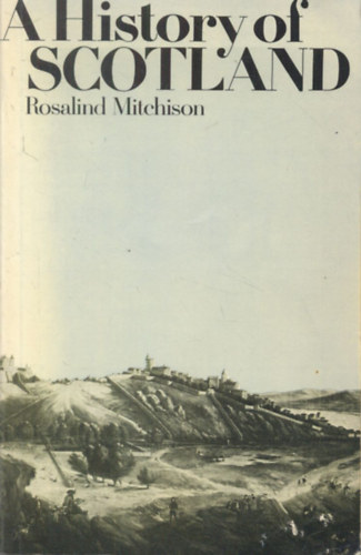 Rosalind Mitchison - A History of Scotland