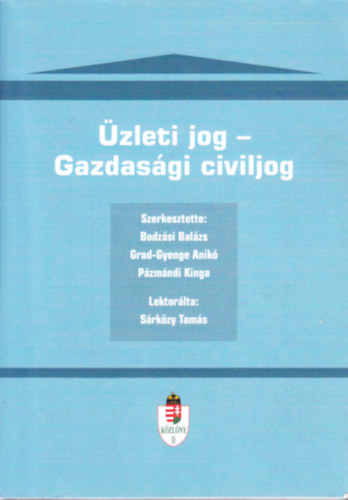 Grad-Gyenge Anik�, P�zm�ndi Kinga Bodz�si Bal�zs - �zleti jog - Gazdas�gi civiljog