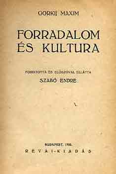 Gorkij Maxim - Forradalom s kultura
