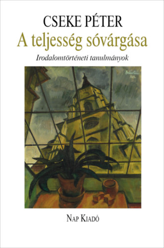Cseke P�ter - A teljess�g s�v�rg�sa