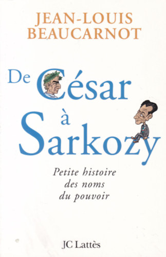 Jean-Louis Beaucarnot - De Csar  Sarkozy