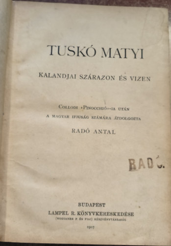 Collodi-Rad Antal - Tusk Matyi kalandjai szrazon s vizen