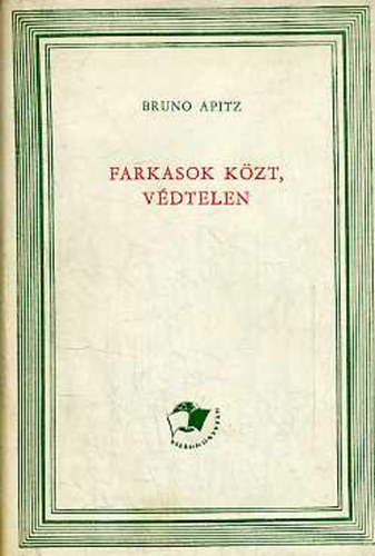 Bruno Apitz - Farkasok k�zt, v�dtelen