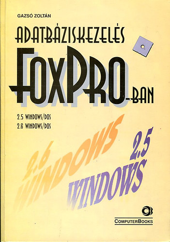 Gazsó Zoltán - adatbáziskezelés foxpro- ban