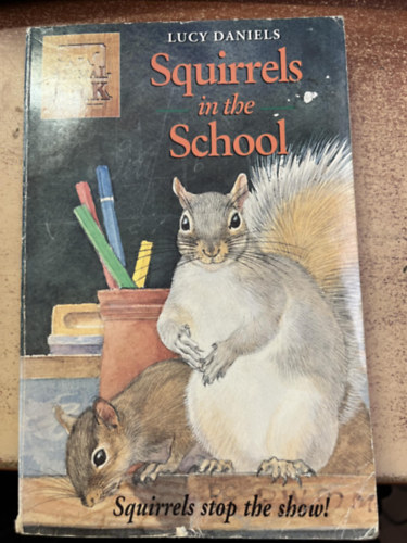 Lucy Daniels - Squirrels in the School