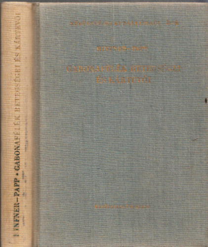 Dr. Hinfner K�lm�n ; Papp Zsigmond (szerk.) - Gabonaf�l�k betegs�gei �s k�rtev�i