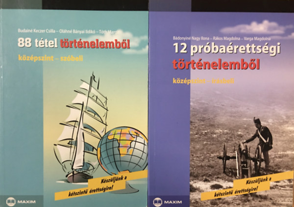 Bádonyiné Nagy Ilona - Rákos Magdolna - Budainé Keczer Cs.- Oláhné Bányai I.; Tóth M. Varga Magdolna - 12 próbaérettségi történelemből írásbeli + 88 tétel történelemből szóbeli - Középszint (2 kötet)