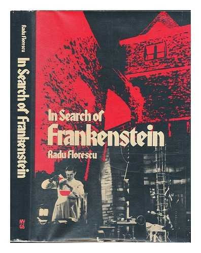 Radu Florescu - In Search of Frankenstein (Frankenstein nyom�ban, angol nyelven)