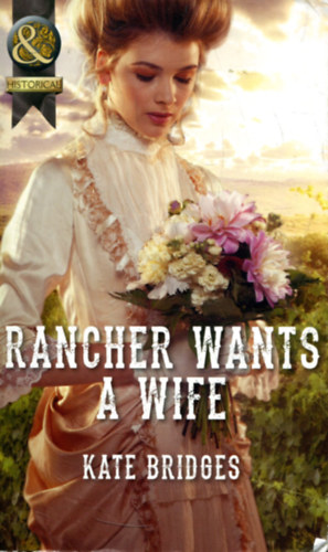 Kate Bridges - Rancher wants a wife
