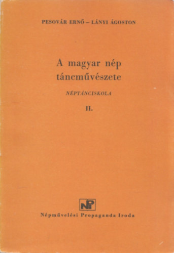 Lnyi goston Pesovr Ern - A magyar np tncmvszete - Nptnciskola II.