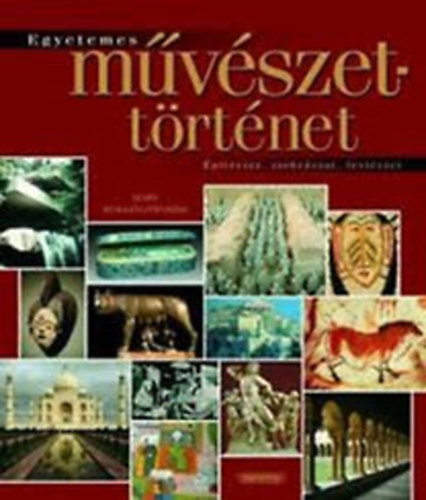 Mary Hollingsworth - Egyetemes m�v�szett�rt�net (�p�t�szet, szobr�szat, fest�szet)