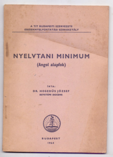 Dr. Hegeds Jzsef egyetemi docens - Nyelvtani minimum (Angol alapfok)