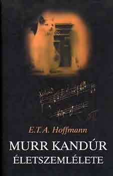 E. T. A. Hoffmann - Murr kand�r �letszeml�lete