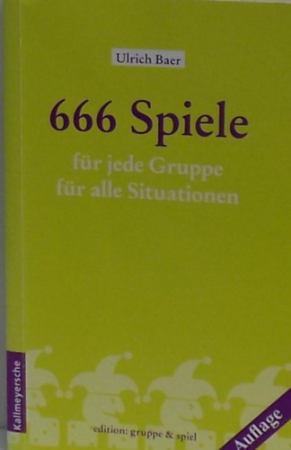 Ulrich Baer - 666 Spiele f�r jede Gruppe f�r alle Situationen