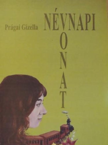 Pr�gai Gizella - N�vnapi vonat