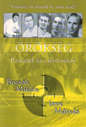 Bocsák Miklós; Imre Mátyás - Örökség (Puskásék és a történelem)