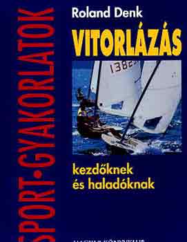 Roland Denk - Vitorlzs kezdknek s haladknak