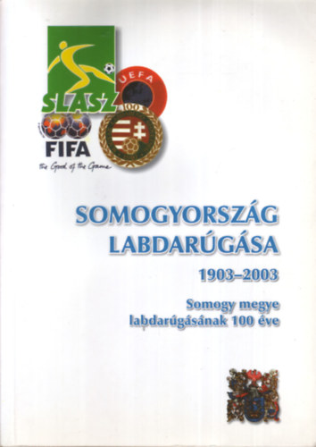 Somogyorsz�g labdar�g�sa 1903-2003