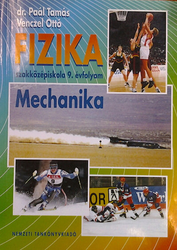Dr. Pa�l Tam�s; Venczel Ott� - Fizika szakk�z�piskola 9. �vfolyam. Mechanika NT-58409