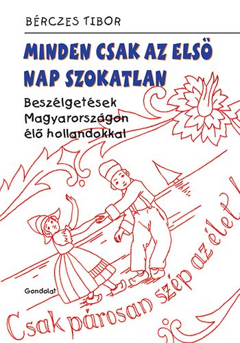 Bérczes Tibor - Minden csak az első nap szokatlan