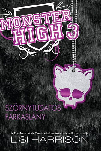 Lisi Harrison - Szörnytudatos farkaslány - Monster High 3.