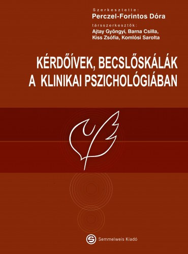 Dr. Kiss Zsfia, Ajtay Gyngyi Perczel Forintos Dra  (szerk.) - Krdvek, becslsklk a klinikai pszicholgiban