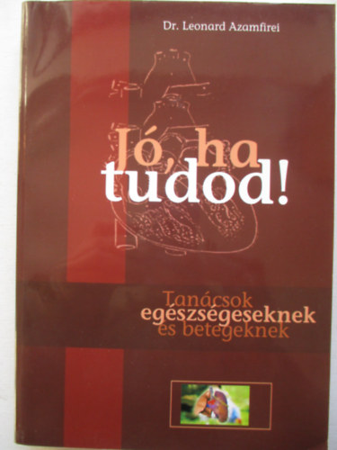 Dr. Leonard Azamfirei - J, ha tudod! Tancsok egszsgeseknek s betegeknek