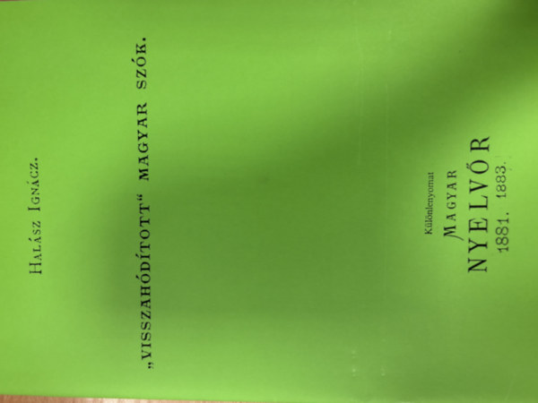 Hal�sz Ign�cz - "Visszah�d�tott" magyar sz�k (hasonm�s kiad�s) (k�l�nlenyomat)