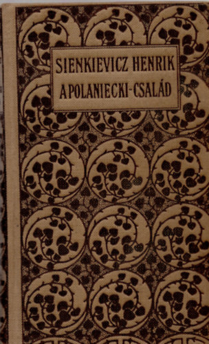Henryk Sienkiewicz - A Polaniecki-csal�d