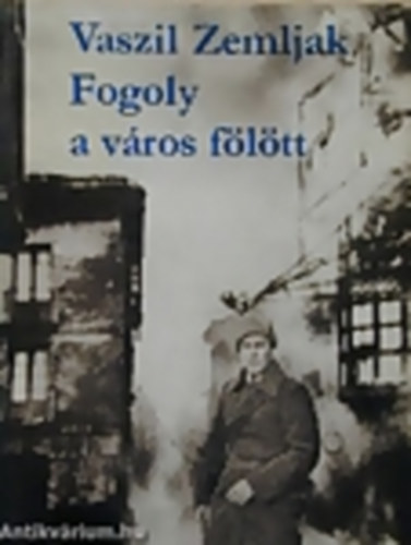 Vaszil Zemljak - Fogoly a város fölött