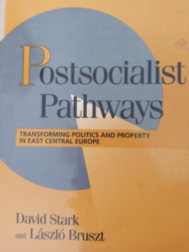 Lszl Bruszt David Stark - Postsocialist Pathways (Posztszocialista utak -Angol nyelv)