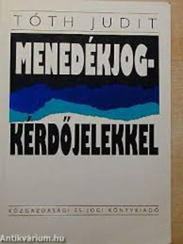 Tth Judit - Menedkjog krdjelekkel