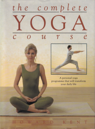 Howard Kent - The complete Yoga Course