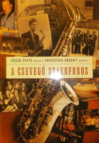 Grenitzer R�bert - A cseveg� szaxofonos