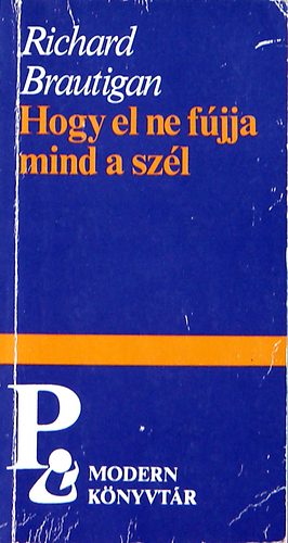 Richard Brautigan - Hogy el ne fjja mind a szl