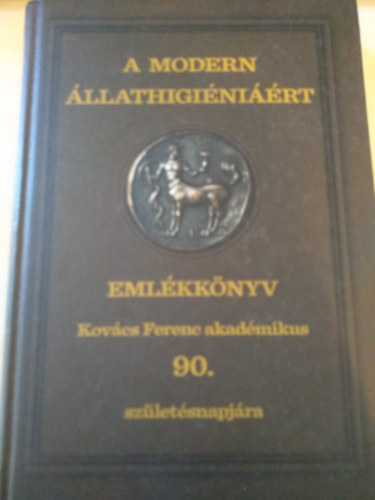 A modern llathiginirt emlkknyv Kovcs Ferenc akadmikus 90. szlinapjra