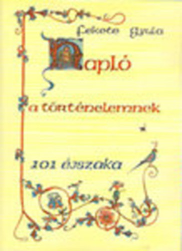 Fekete Gyula - Napl a trtnelemnek (101 jszaka)
