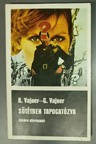 Georgij Vajner, Nikod�musz Elli  Arkagyij Vajner (ford.) - S�t�tben tapogat�zva - B�n�gyi reg�ny (Fekete K�nyvek)