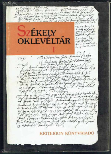 V. Andr�s J�nos Dem�ny Lajos Pataki J�zsef - Sz�kely oklev�lt�r I. Udvarhely sz�ki t�rv�nykez�si jegyz�k�nyvek 1569-1591     - Protocollum-sz�vegek 1569-1591