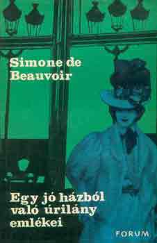 Simone de Beauvoir - Egy jó házból való úrilány emlékei