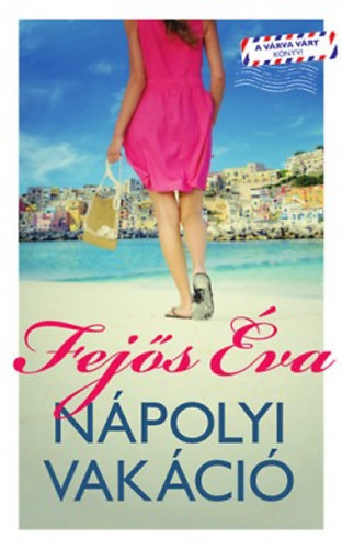 Fejős Éva - Nápolyi vakáció