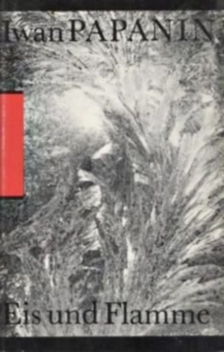 Iwan Papanin - Eis und Flamme
