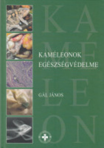 Gál János - Kaméleonok egészségvédelme