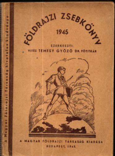 vit�z Temesy Gy�z� Dr - F�ldrajzi zsebk�nyv 1945