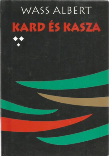 Wass Albert - Kard és kasza III. rész