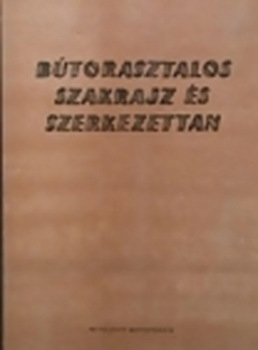 M�szaki K�nyvkiad� - B�torasztalos szakrajz �s szerkezettan