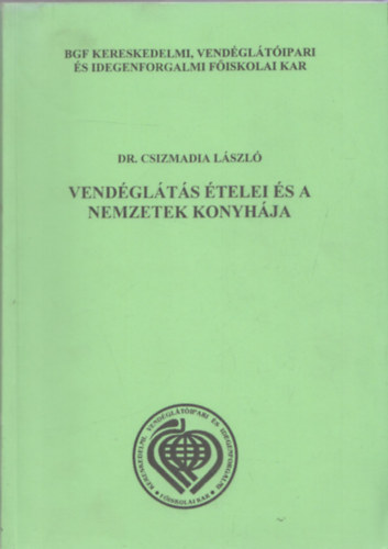 Dr. Csizmadia Lszl - Vendglts telei s a nemzetek konyhja